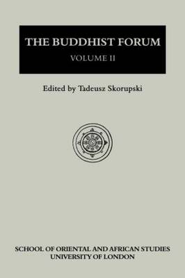 The Buddhist Forum: Seminar Papers, 1988-90 v.2 - Buddhist forum Vol II (Paperback)