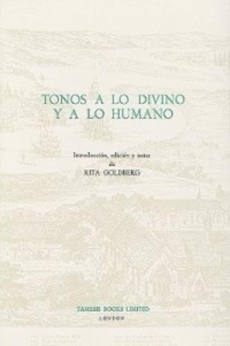 Tonos a lo Divino y a lo Humano - Coleccion Tamesis: Serie B, Textos v. 24 (Hardback)