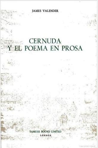 Cernuda y el Poema en Prosa - Coleccion Tamesis: Serie A, Monografias v. 101 (Hardback)
