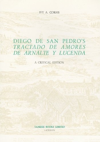 Diego de San Pedro's 'Tractado de Amores de Arnalte y Lucenda': A Critical Edition - Coleccion Tamesis: Serie B, Textos v. 28 (Paperback)