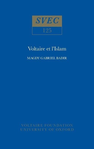 Voltaire et l'Islam 1974 - Oxford University Studies in the Enlightenment 125 (Paperback)