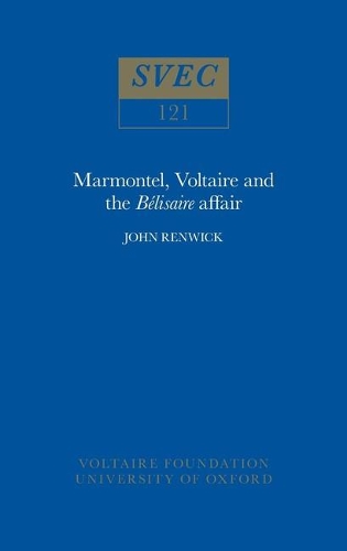 Marmontel, Voltaire and the "Belisaire" Affair - Studies on Voltaire v.121 (Paperback)
