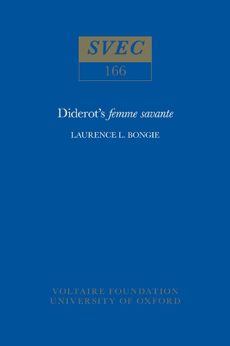 Diderot's Femme Savante 1977 - Oxford University Studies in the Enlightenment 166 (Paperback)