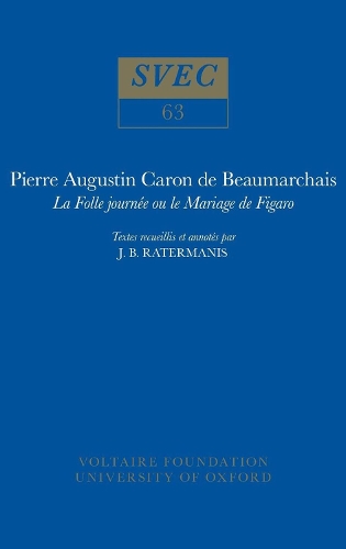 Le Mariage de Figaro 1968: publie par J. B. Ratermanis - Oxford University Studies in the Enlightenment 63 (Paperback)