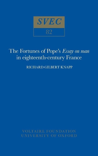 The Fortunes of Pope's "Essay on Man" in 18th-Century France - Studies on Voltaire & the Eighteenth Century (Paperback)