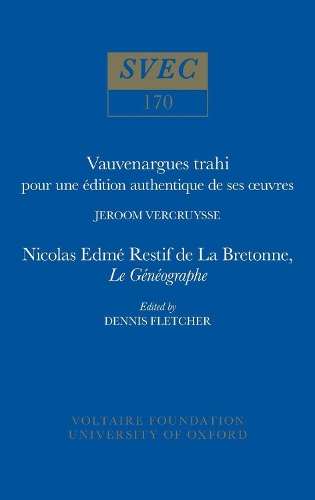 Vauvenargues trahi: pour une edition authentique de ses uvres | Nicolas Edme Restif de La Bretonne, Le Geneographe 1977 - Oxford University Studies in the Enlightenment 170 (Paperback)