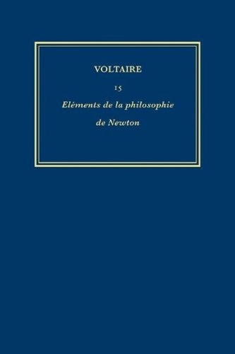 The Complete Works of Voltaire: Elements de la Philosophie de Newton v. 15 (Hardback)