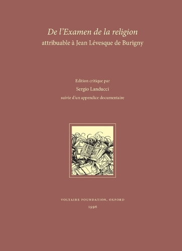 De l'Examen de la Religion - Libre Pensee Et Litterature Clandestine S. v. 4. (Paperback)