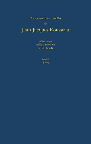 Correspondence Complete De Rousseau: 1: 1730-1744, Lettres 1-97 (Hardback)