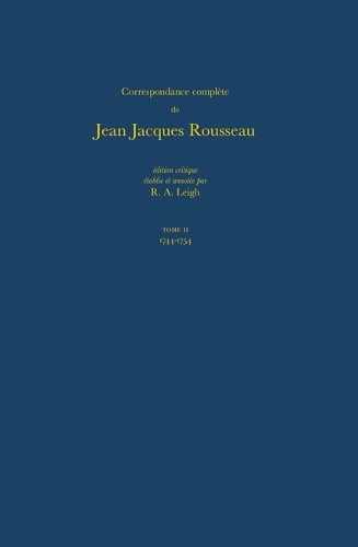 Correspondence Complete De Rousseau: 2: 1744-1754, Lettres 98-227 (Hardback)