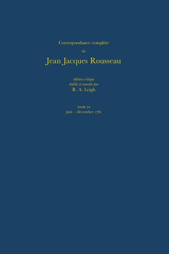 Correspondence Complete De Rousseau 9: 1761, Lettres 1424-1619 - Correspondence Complete De Rousseau No. 9 (Hardback)