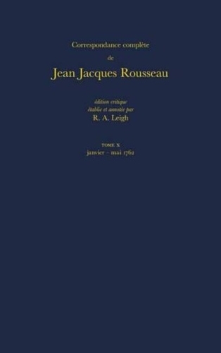 Correspondance Complete de Rousseau 10: 1762, Lettres 1620-1814 - Correspondence Complete De Rousseau No. 10 (Hardback)