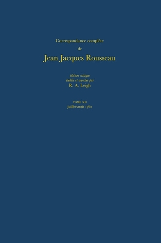 Correspondance Complete De Rousseau 12: 1762, Lettres 1976-2124 - Correspondence Complete De Rousseau No. 12 (Hardback)
