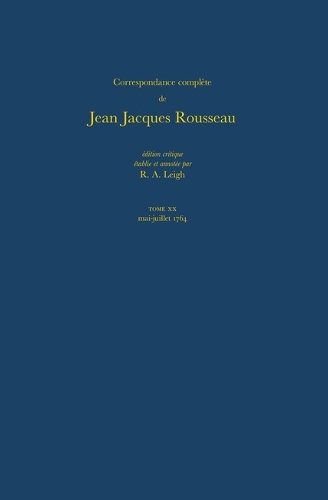 Correspondence Complete De Rousseau 20: 1764, Lettres 3245-3436 - Correspondence Complete De Rousseau No. 20 (Hardback)