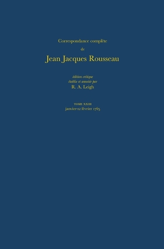 Correspondence Complete de Rousseau 23: 1765, Lettres 3823-4015 - Correspondence Complete De Rousseau No. 23 (Hardback)