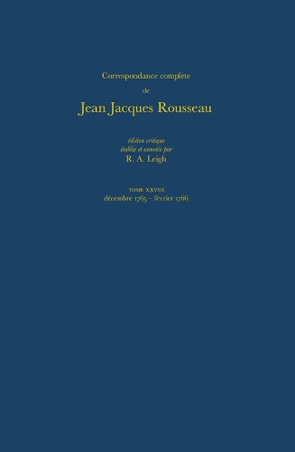 Correspondance Complete de Rousseau 28: 1765-1766, Lettres 4862-5081 - Correspondence Complete De Rousseau No. 28 (Hardback)