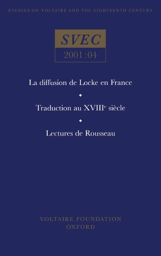 La diffusion de Locke en France; Traduction au XVIIIe siecle; Lectures de Rousseau - Oxford University Studies in the Enlightenment 2001:04 (Hardback)