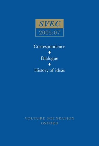 Correspondence; Dialogue; History of ideas - Oxford University Studies in the Enlightenment 2005:07 (Paperback)