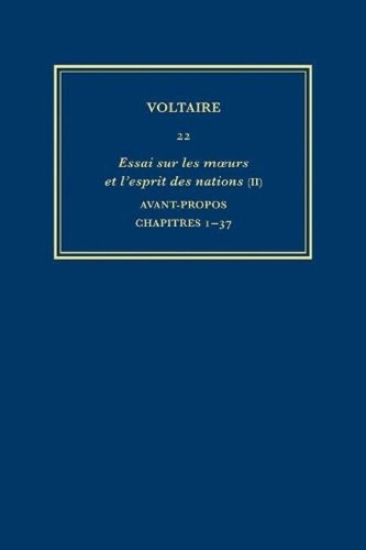 OEuvres Completes De Voltaire: v. 22: Essai Sur Les Moeurs Et L'esprit Des Nations - Oeuvres Completes de Voltaire v. 22 (Hardback)
