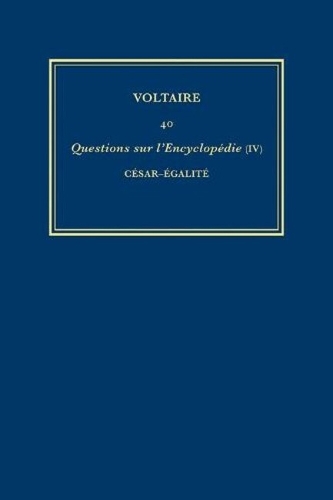 Questions Sur L'Encyclopedie, Par Des Amateurs: IV Cesar - Egalite - Oeuvres Completes de Voltaire v. 40 (Hardback)