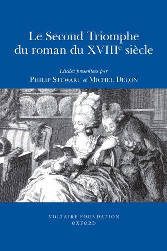 Le Second Triomphe du Roman du XVIIIe Siecle - Studies on Voltaire & the Eighteenth Century (Paperback)