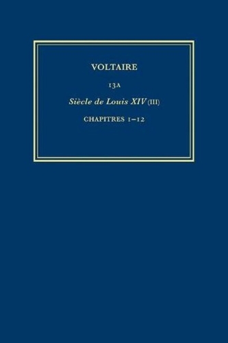 Complete Works of Voltaire 13A: Le Siecle de Louis XIV (III) - Complete Works of Voltaire 13 (Hardback)