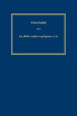 La Bible Enfin Expliquee - Complete Works of Voltaire 79A (Hardback)