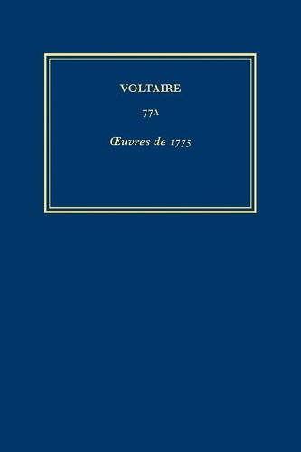 Complete Works of Voltaire 77A: Oeuvres De 1775 - Complete Works of Voltaire 77A (Hardback)