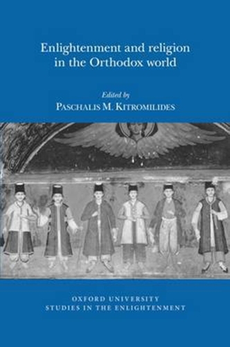 Enlightenment and Religion in the Orthodox World 2016 - Oxford University Studies in the Enlightenment 02 (Paperback)
