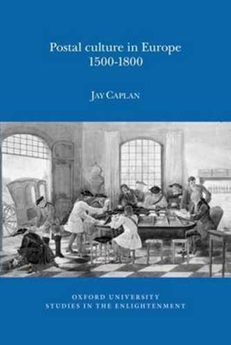 Postal Culture in Europe, 1500-1800 2016 - Oxford University Studies in the Enlightenment (Paperback)