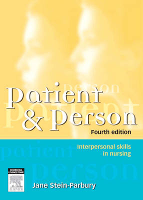 Patient and Person: Interpersonal Skills in Nursing (Paperback)