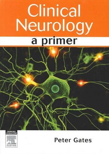 Clinical Neurology: A Primer (Paperback)