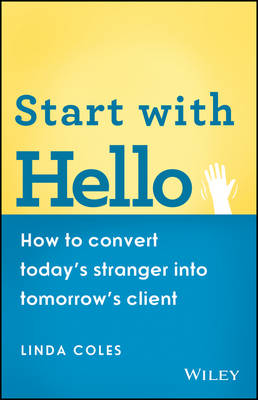 Start with Hello: How to Convert Today's Stranger into Tomorrow's Client (Paperback)