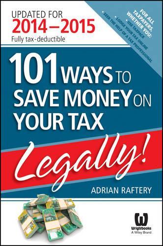 101 Ways to Save Money on Your Tax - Legally! 2014 - 2015 (Paperback)