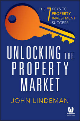 Unlocking the Property Market: The 7 Keys to Property Investment Success (Paperback)