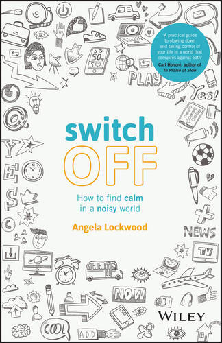 Switch Off: How to Find Calm in a Noisy World (Paperback)
