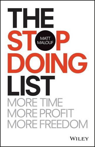 The Stop Doing List: More Time, More Profit, More Freedom (Paperback)