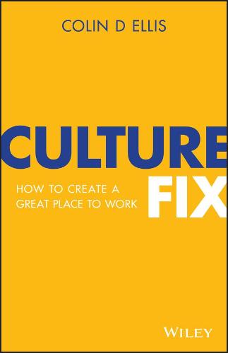 Culture Fix: How to Create a Great Place to Work (Paperback)
