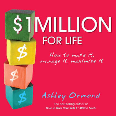 $1 Million for Life: How to Make It, Manage It, Maximise It (Paperback)