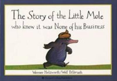 The Story of the Little Mole Who Knew it Was None of His Business (Paperback)