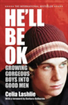 He'll Be Ok: Growing Gorgeous Boys Into Good Men (Paperback)