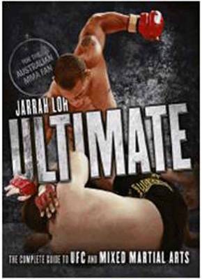 Ultimate: The Complete Guide to UFC and Mixed Martial Arts (Paperback)
