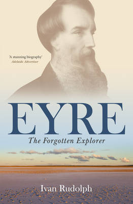 Eyre: The Forgotten Explorer (Paperback)