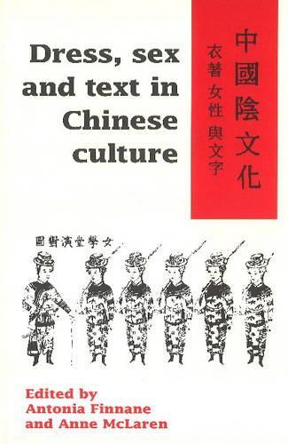 Dress, Sex and Text in Chinese Culture (Paperback)