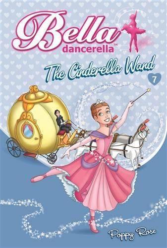 Bella Dancerella: The Cinderella Wand - Bella Dancerella 07 (Paperback)