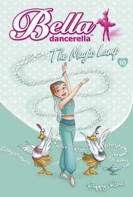Bella Dancerella: The Magic Lamp - Bella Dancerella 10 (Paperback)