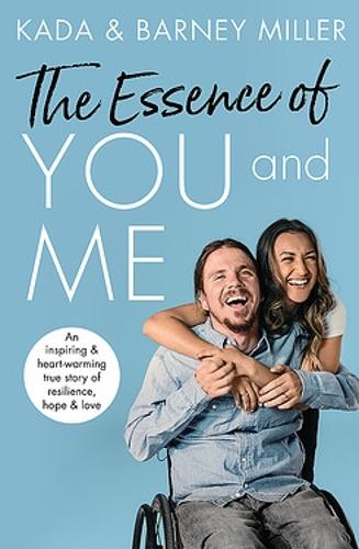 The Essence of You and Me: An inspiring and heartwarming true story of resilience, hope and love (Paperback)