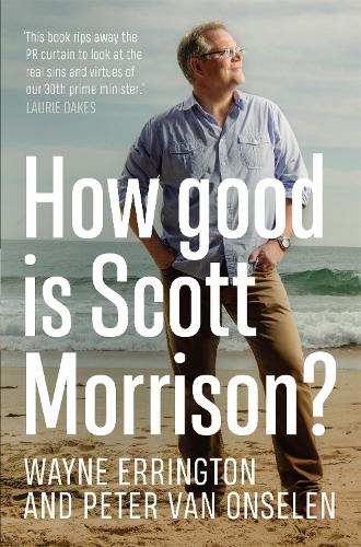 How Good is Scott Morrison? (Paperback)