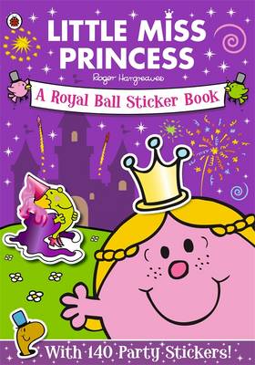 Mr Men and Little Miss: Little Miss Princess: A Royal Ball: Sticker Book (Paperback)
