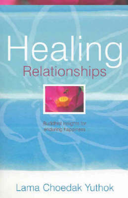 Healing Relationships: Advice for Spiritual Growth and Enduring Happiness (Paperback)